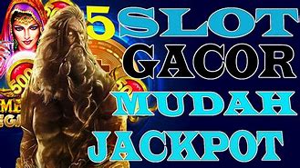 Rekomendasi Situs Slot Mudah Jackpot Huge Win Hari Ini